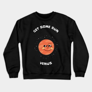 Get some sun - Space Lover, Venus Crewneck Sweatshirt